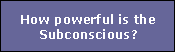 Power of the subconscious